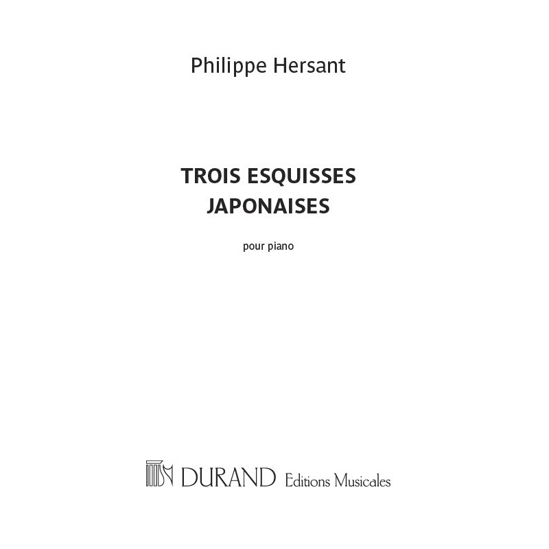 Hersant, Philippe - Trois Esquisses Japonaises