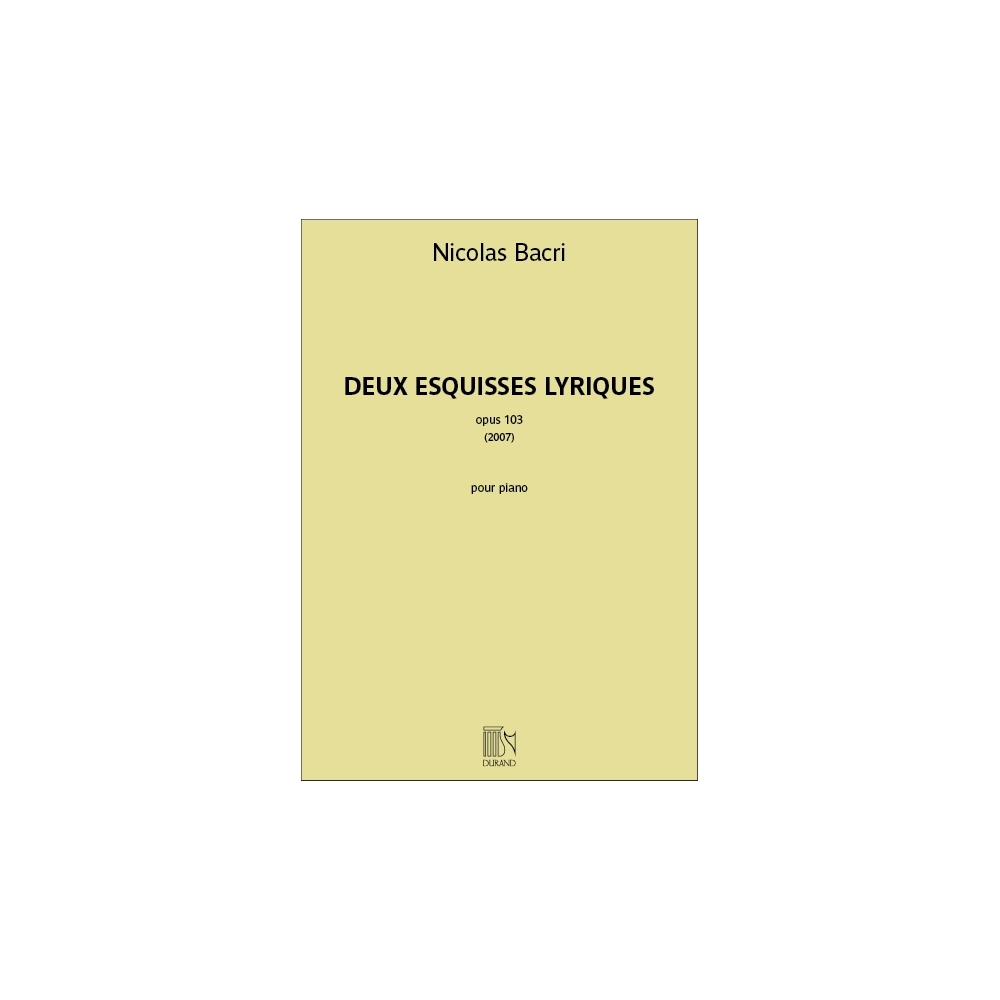 Bacri, Nicolas - Deux Esquisses Lyriques opus 103