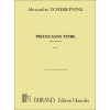 Tcherepnin, Alexander - Pieces Sans Titre, Opus 7 - Pour Piano (I.