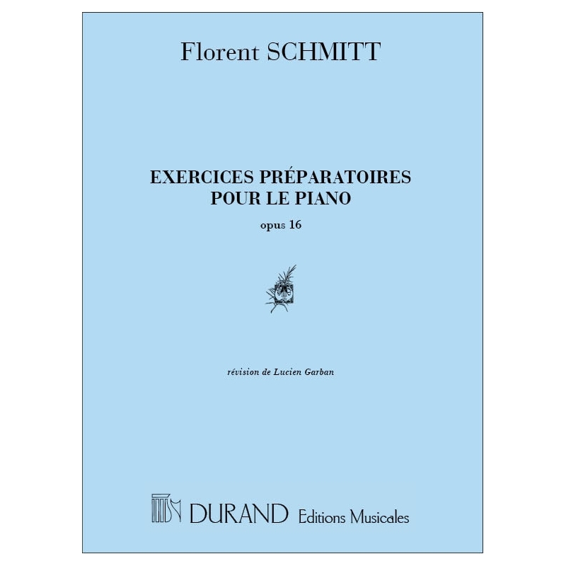 Schmitt, Florent - Exercices Préparatoires Pour le Piano, Opus 16