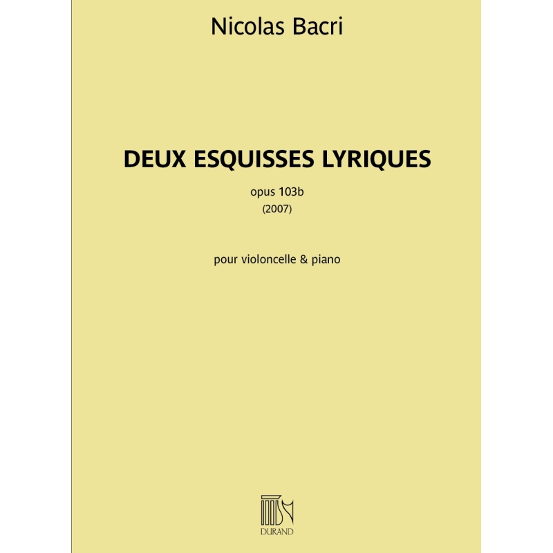 Bacri, Nicolas - Deux Esquisses Lyriques opus 103