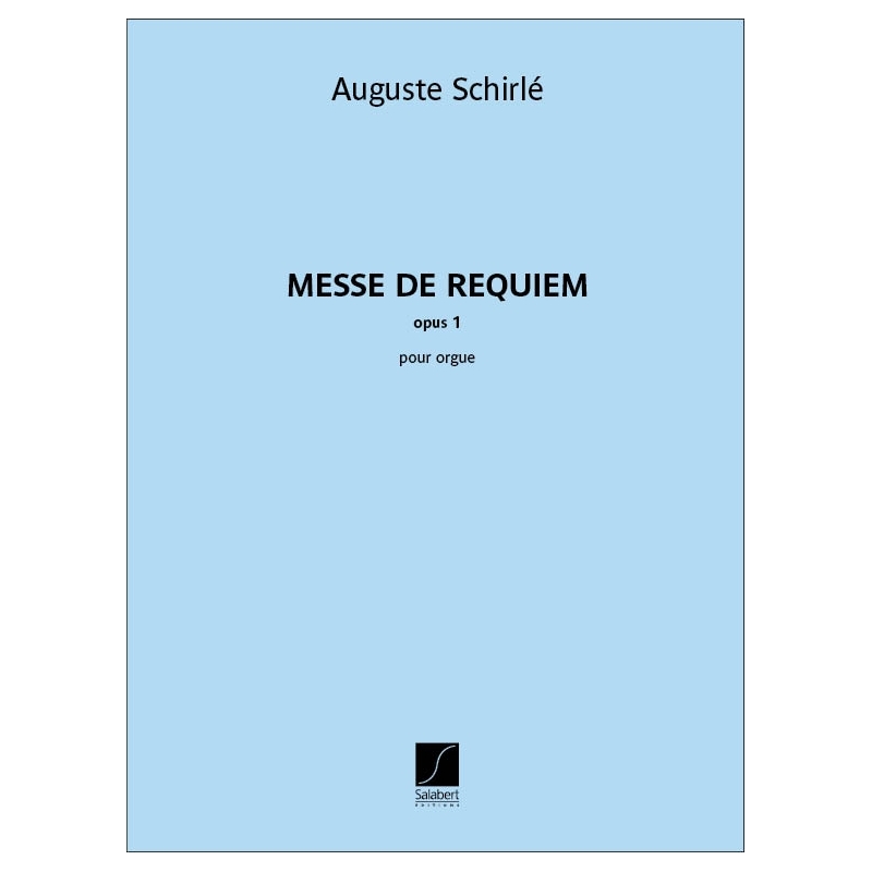 Schirlé, Auguste - Messe de requiem - opus 1