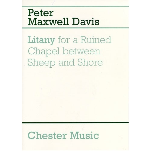 Davies, Peter Maxwell - Litany For A Ruined Chapel Between Sheep And Shore