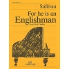 Sullivan, Arthur Seymour - For He Is An Englishman