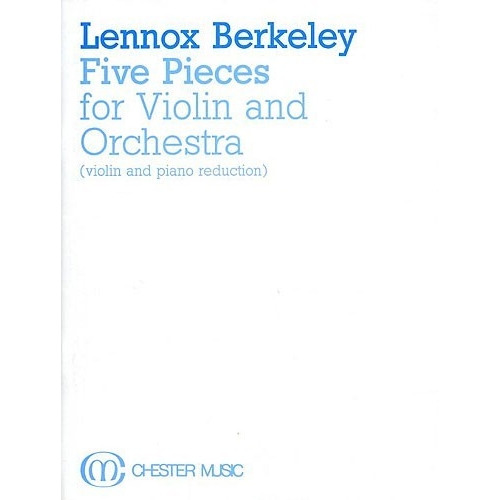 Lennox Berkeley: Five Pieces for Violin and Orchestra Op.56 (Violin/Piano)