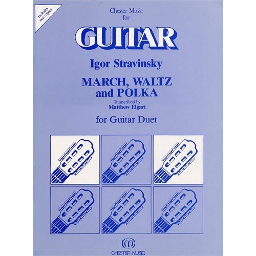 Igor Stravinsky:  March, Waltz And Polka For Guitar Duet (Elgart)