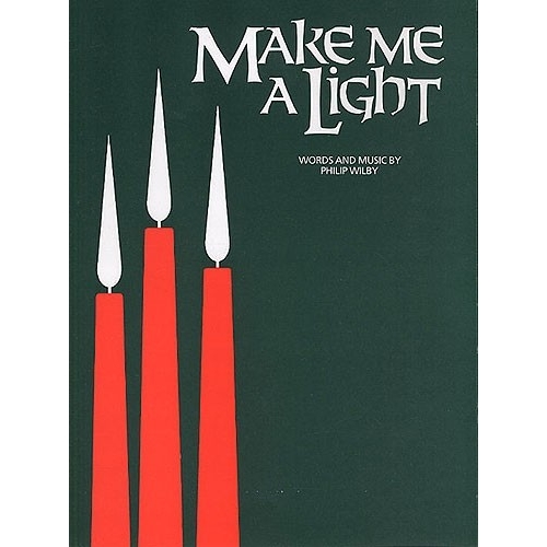 Philip Wilby: Make Me A Light (PVG)