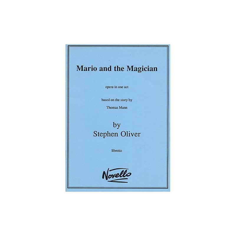 Oliver, Stephen - Mario And The Magician (Libretto)