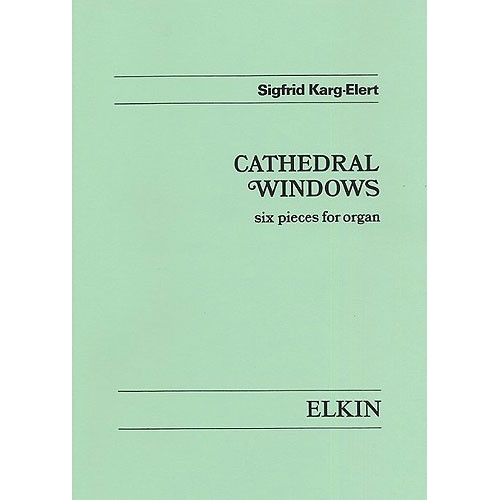 Sigfrid Karg-elert: Cathedral Windows Op.106