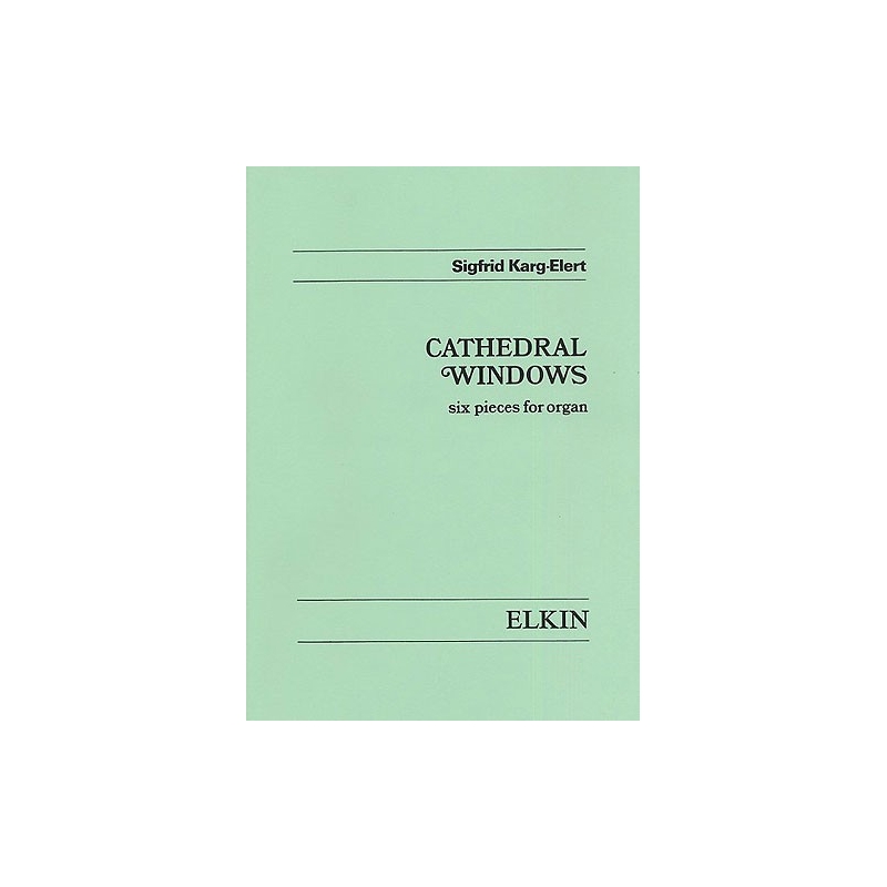 Sigfrid Karg-elert: Cathedral Windows Op.106