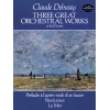 Debussy, Claude - 3 Great Orchestral Works