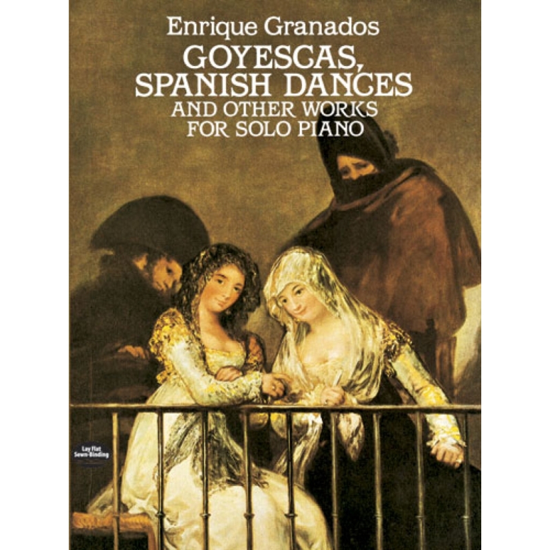 Granados, Enrique - Goyescas, Spanish Dances and Other Works