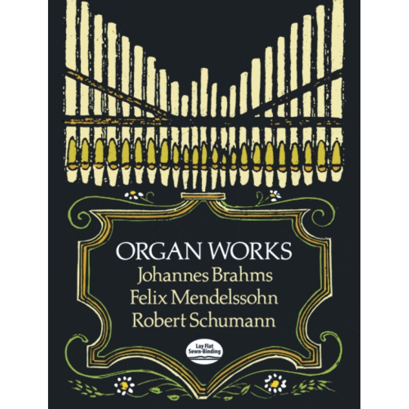 Brahms, Mendelssohn And Schumann Organ Works