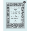 Bach, J.S - Art of the Fugue and A Musical Offering