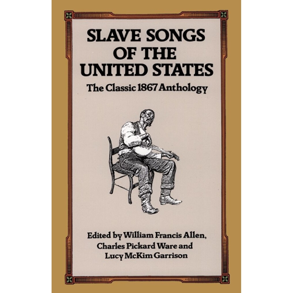 Slave Songs Of The United States
