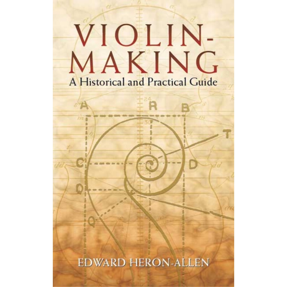 Violin Making A Historical And Practical Guide