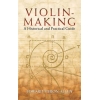 Violin Making A Historical And Practical Guide