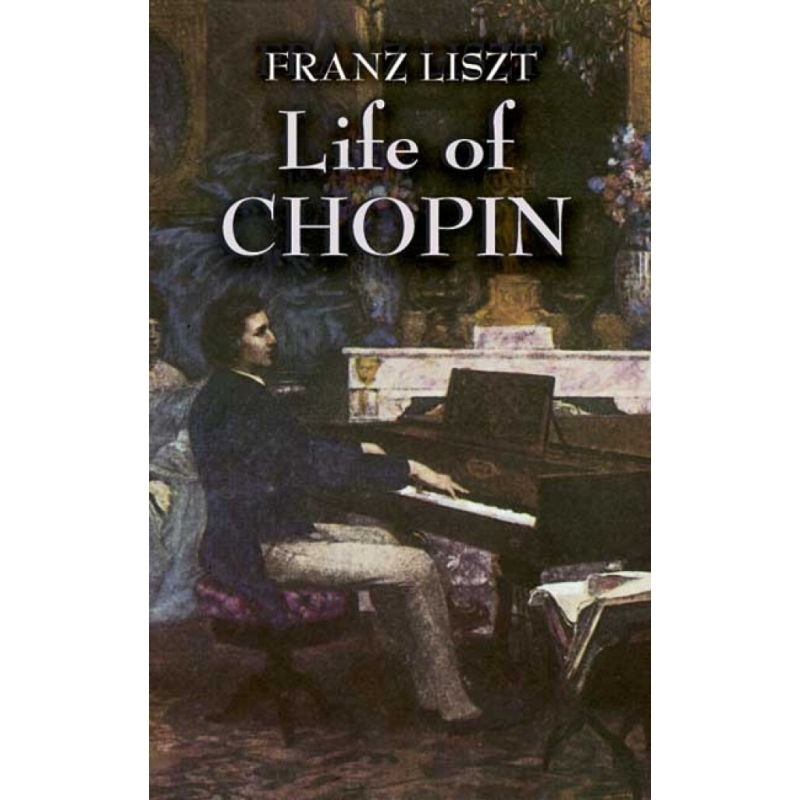 Liszt, Franz - Life Of Chopin