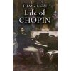 Liszt, Franz - Life Of Chopin