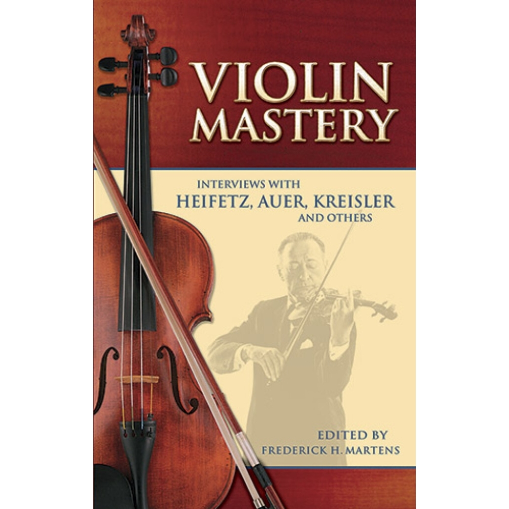 Violin Mastery Interviews With Heifetz Auer