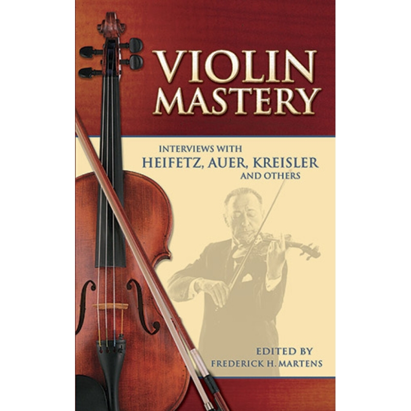 Violin Mastery Interviews With Heifetz Auer