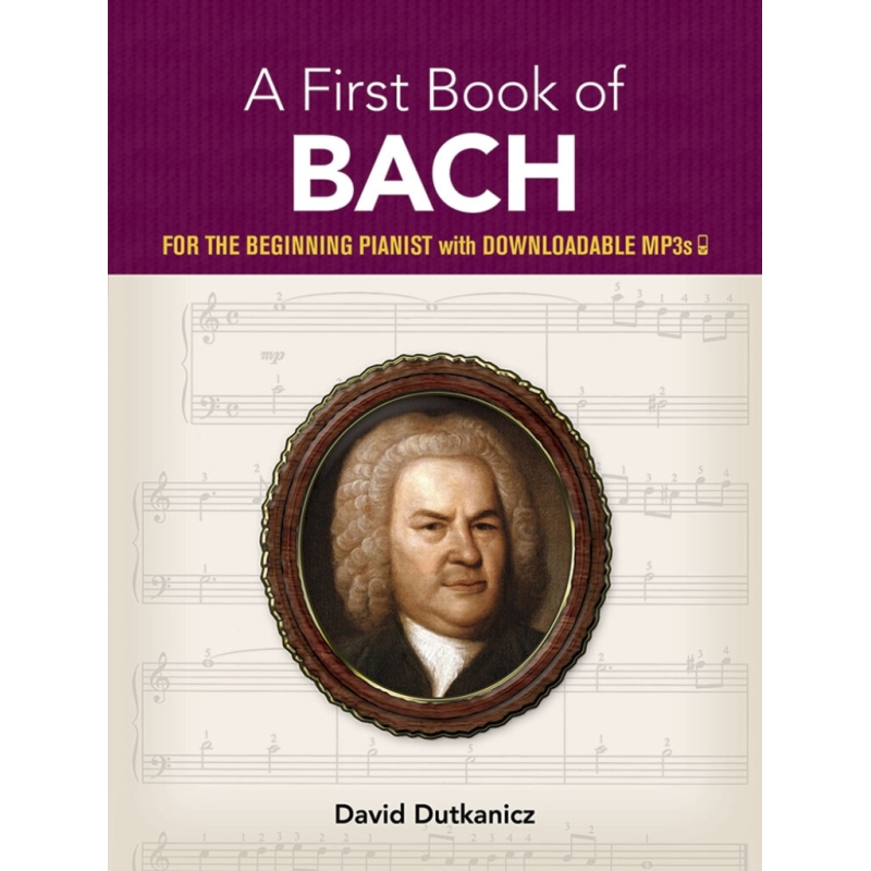 A First Book of Bach: for the Beginning Pianist