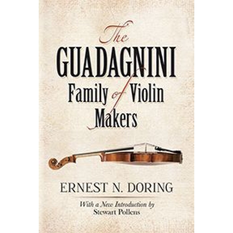 Doring, Ernest - The Guadagnini Family Of Violin Makers