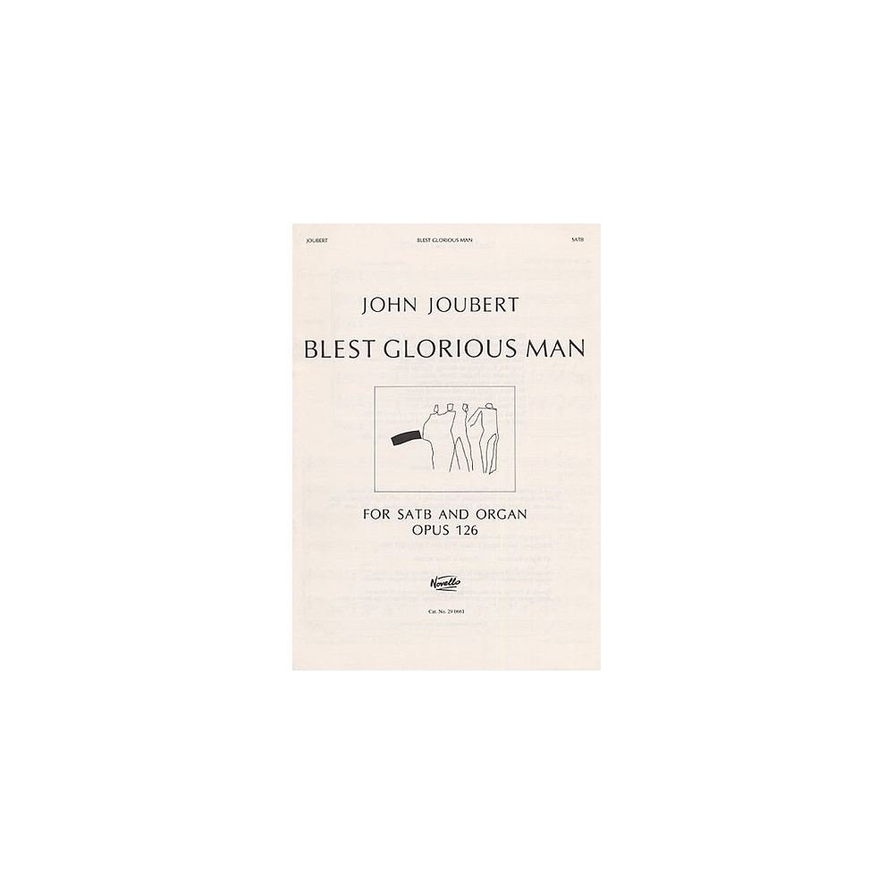 John Joubert: Blest Glorious Man! Op.126