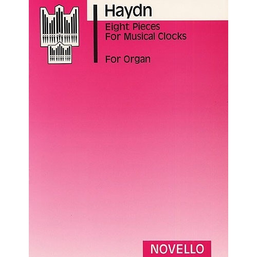 Haydn, Franz Joseph - Eight Pieces For Musical Clocks (Organ)