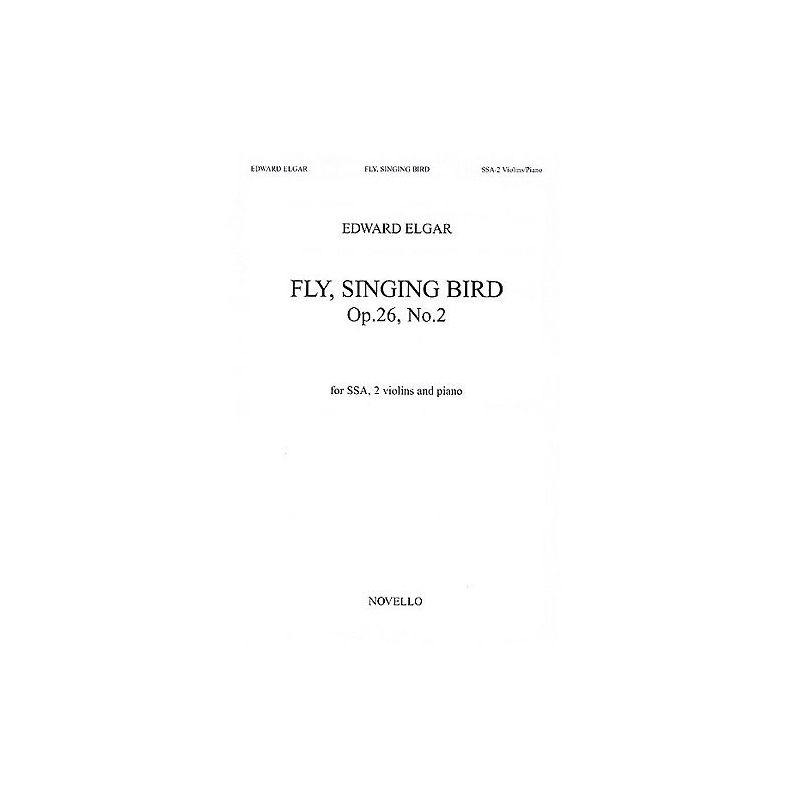 Elgar, Edward -  Fly, Singing Bird Op.26 No.2