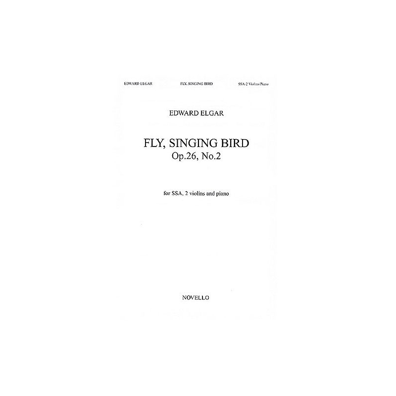 Elgar, Edward - Fly singing bird