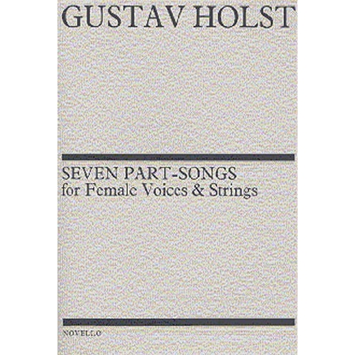 Holst, Gustav - Seven Part-Songs For Female Voices And Strings