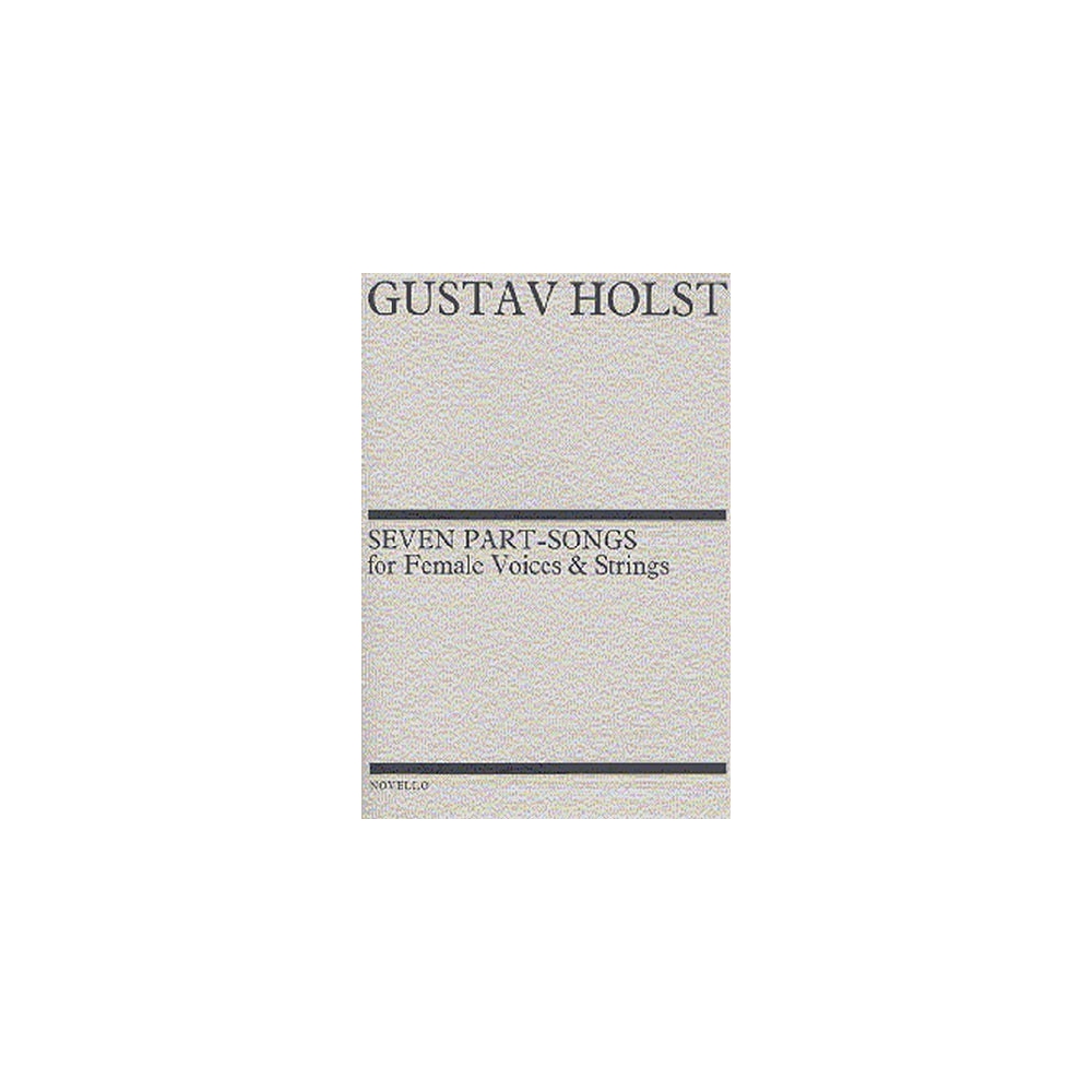 Holst, Gustav - Seven Part-Songs For Female Voices And Strings