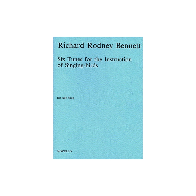 Bennett, Richard Rodney - Six Tunes For The Instruction Of Singing