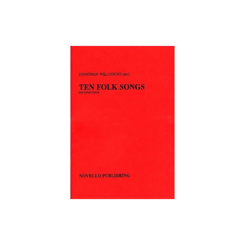 Ten Folk Songs Arranged by Jonathan Willcocks