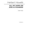 Howells, Herbert - All My Hope On God Is Founded (Unison With Descant)