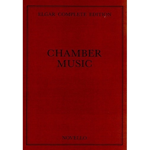 Edward Elgar: Chamber Music Complete Edition