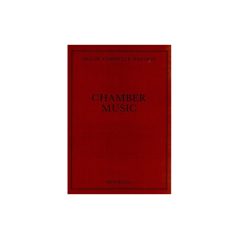 Elgar, Edward - Chamber Music Complete Edition