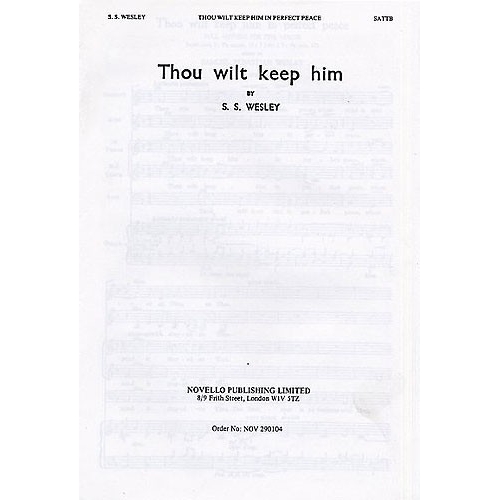 Samuel Sebastian Wesley: Thou Wilt Keep Him In Perfect Peace (SATTB)