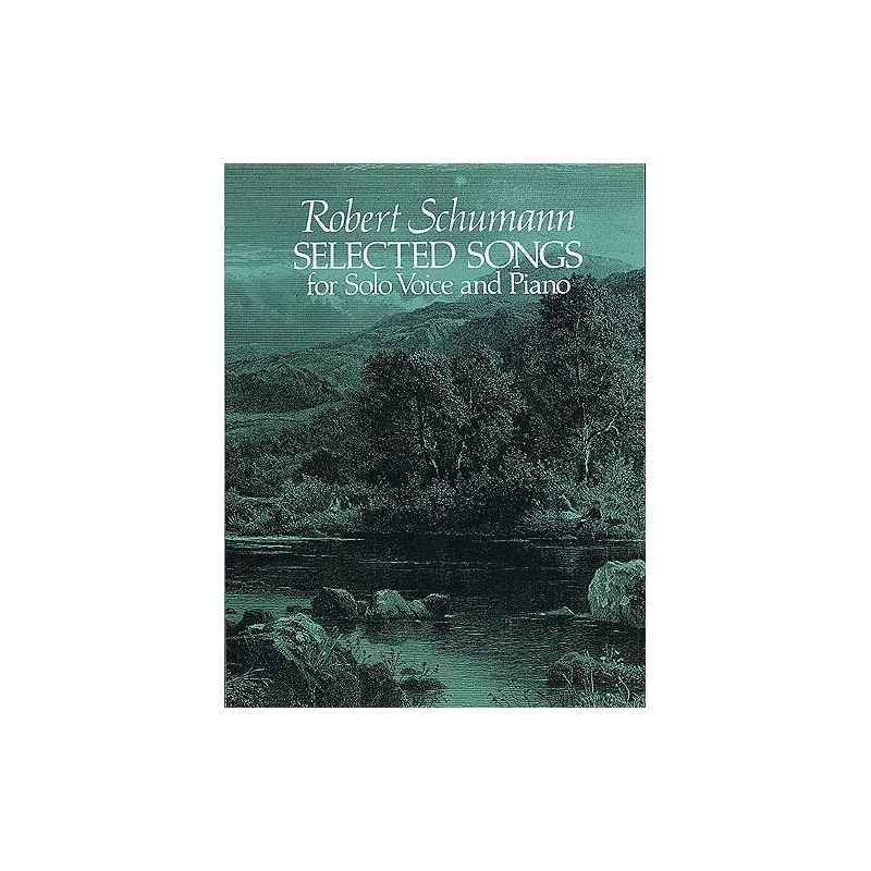 Schumann, Robert - Selected Songs For Solo Voice And Piano