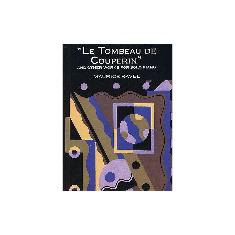 Ravel: Le Tombeau De Couperin And Other Works For Solo Piano