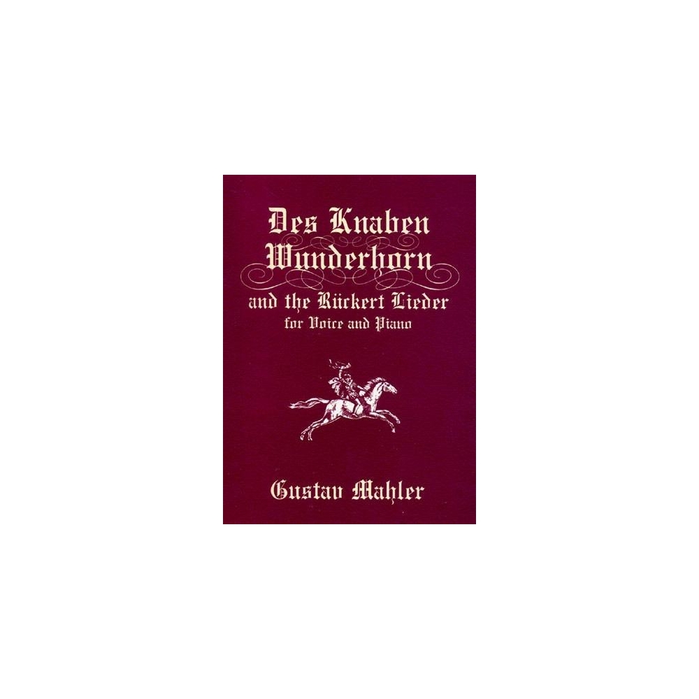 Mahler, Gustav - Des Knaben Wunderhorn and Rückert Lieder for Voice and Piano - 0