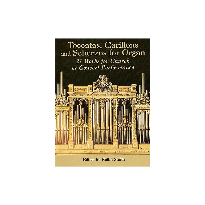 Toccatas, Carillons And Scherzos For Organ