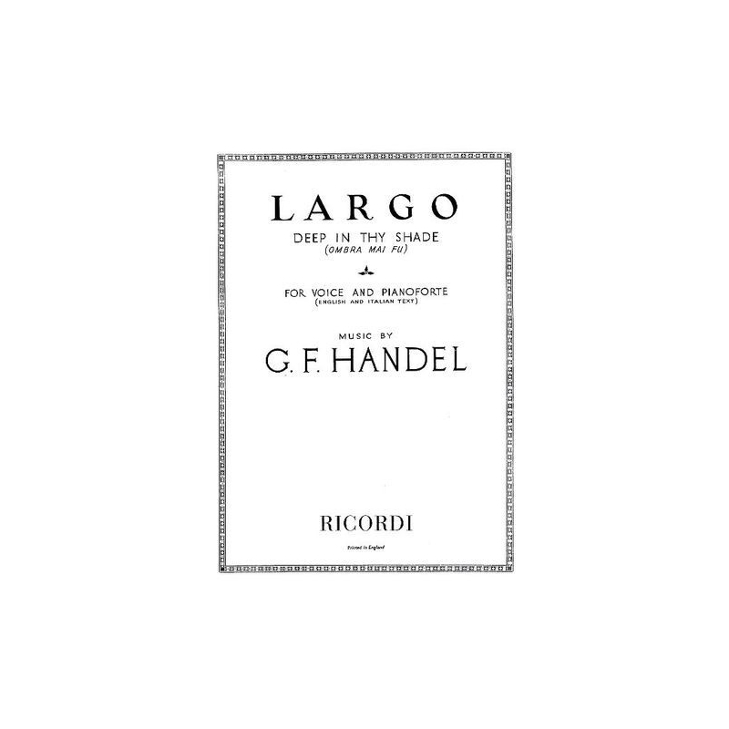 Handel, George Frideric  -  Largo - Deep In Thy Shade (Ombra Mai Fu)