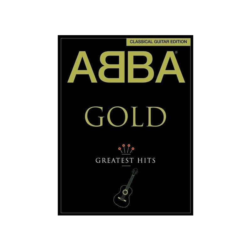 ABBA Gold: Greatest Hits Classical Guitar