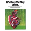 Its Easy To Play Latin