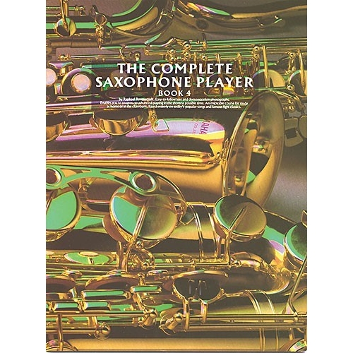 The Complete Saxophone Player Book 4