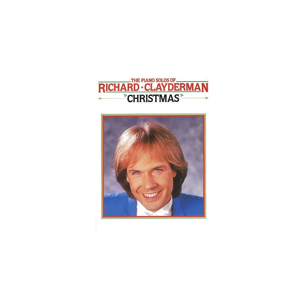The Piano Solos of Richard Clayderman: Christmas