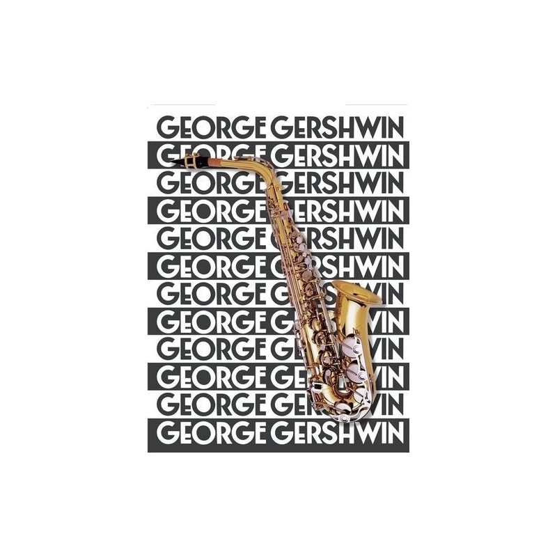 The Music Of George Gershwin For Saxophone