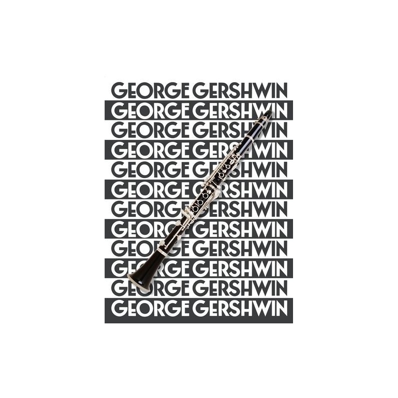 The Music Of George Gershwin For Clarinet